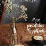 Kaffee und Teerezepte: zum selbst eintragen