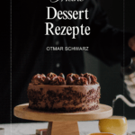 Meine Dessert Rezepte Meine Kreationen