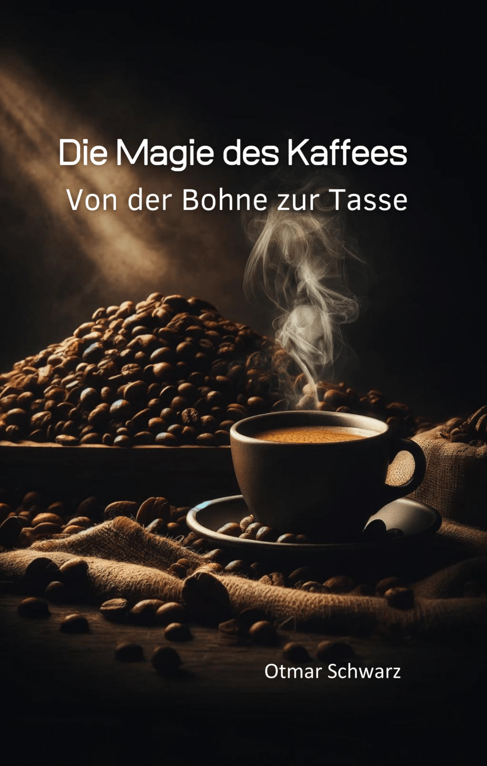 Die Magie des Kaffees: Von der Bohne zur Tasse