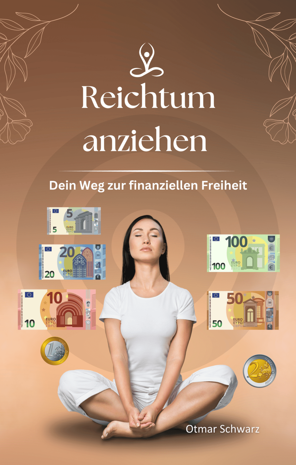 Reichtum anziehen - Dein Weg zur finanziellen Freiheit