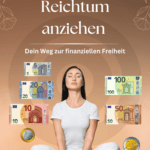 Reichtum anziehen - Dein Weg zur finanziellen Freiheit