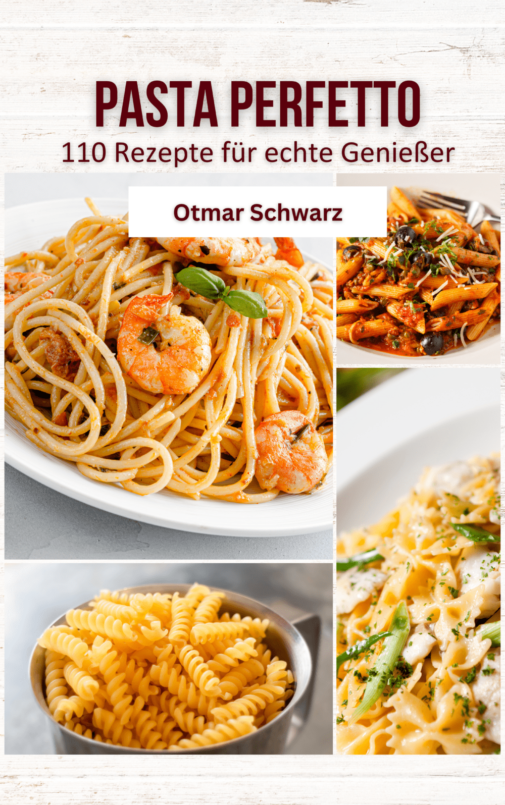 PASTA PERFETTO - 110 Rezepte für echte Genießer