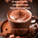 Schokotraum - 111 Kakaospezialitäten