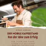 Der mobile Kaffeestand: Von der Idee zum Erfolg