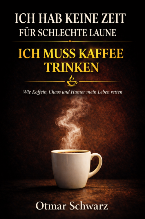 Ich hab keine Zeit für schlechte Laune – ich muss Kaffee trinken