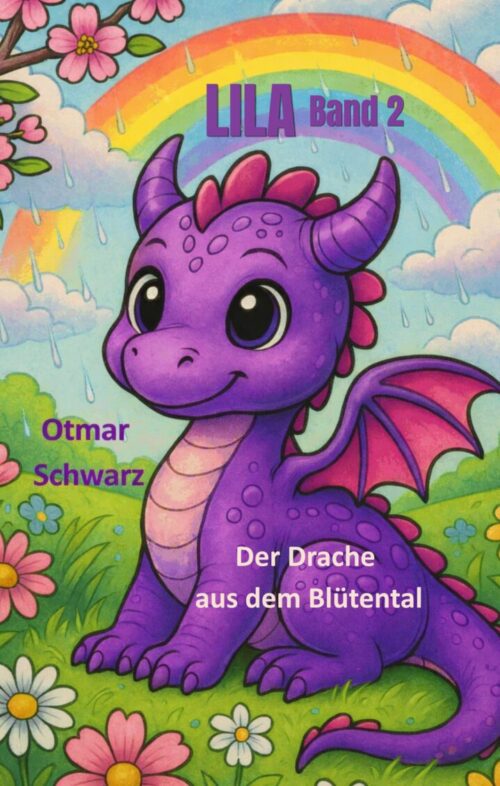 Lila, der Drache aus dem Blütental - Band 2